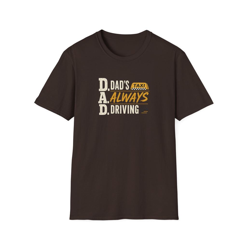 Dad’s Always Driving T‑Shirt – Funny Taxi Driver Father’s Day Tee