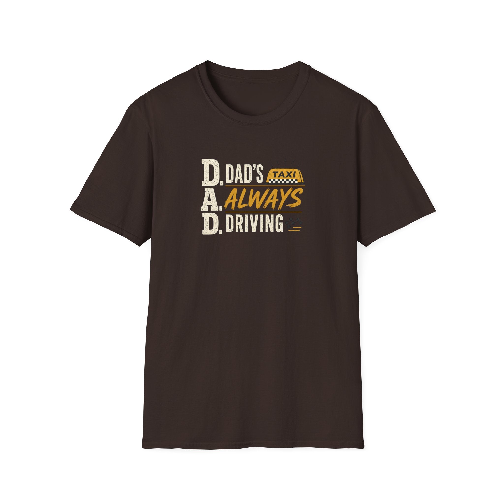 Dad’s Always Driving T‑Shirt – Funny Taxi Driver Father’s Day Tee