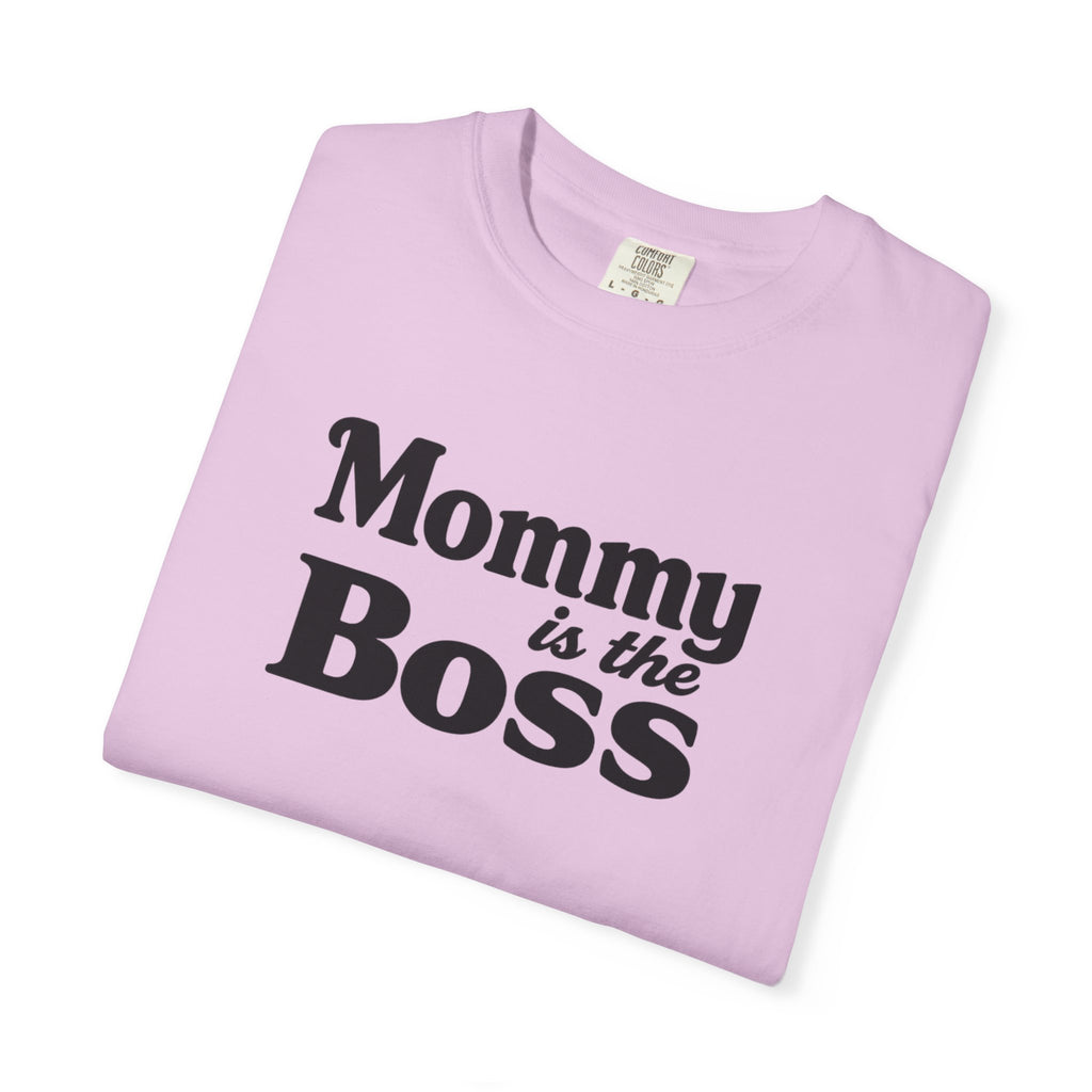 Mommy Is The Boss T-Shirt — Funny Mother's Day Tee for Moms