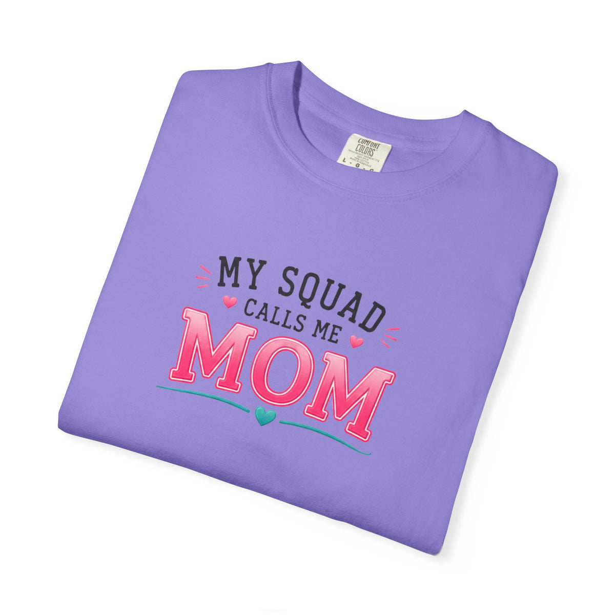 My Squad Calls Me Mom T-Shirt