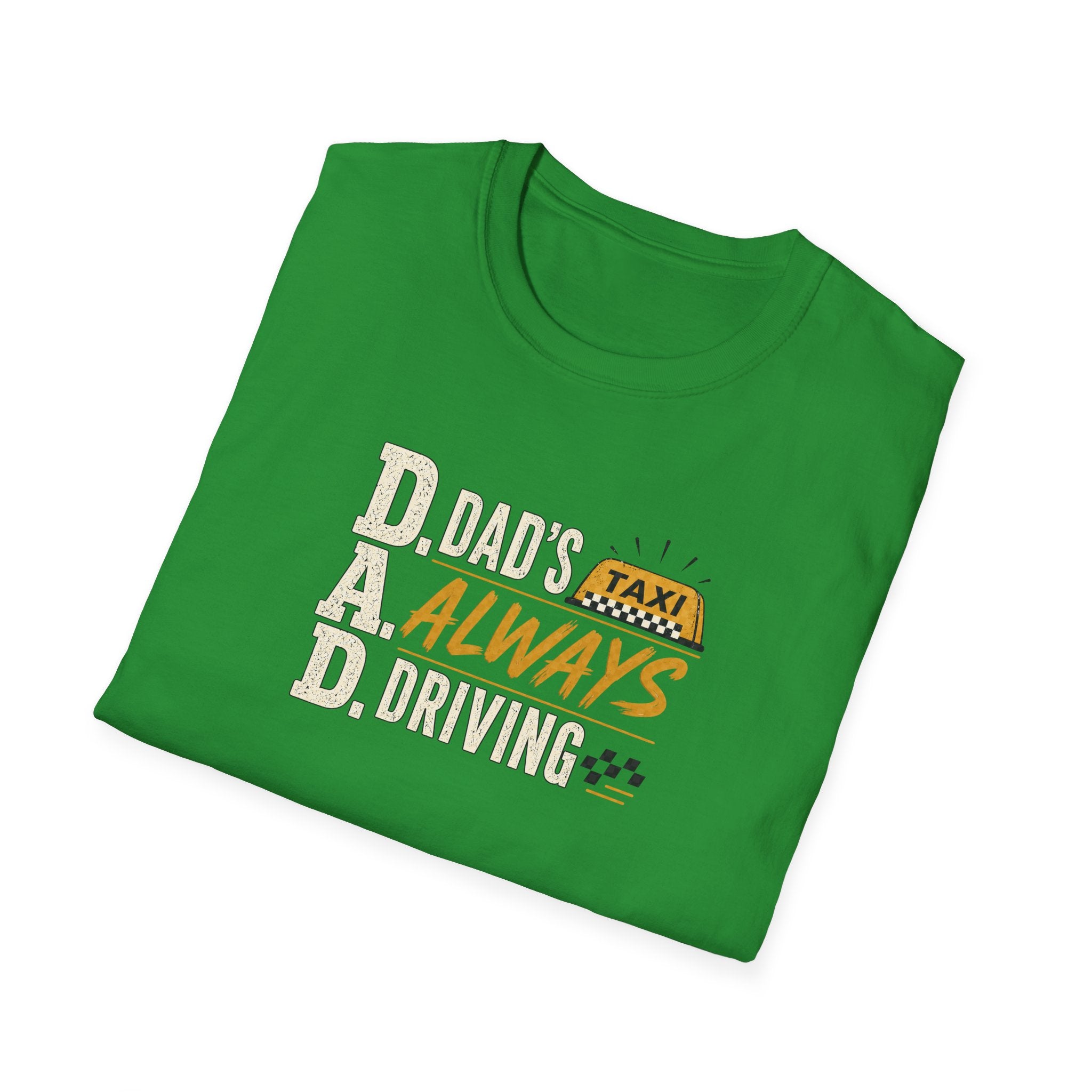 Dad’s Always Driving T‑Shirt – Funny Taxi Driver Father’s Day Tee