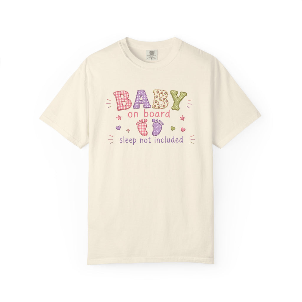 Baby On Board T-Shirt – "Sleep Not Included" Cute New Parent Tee