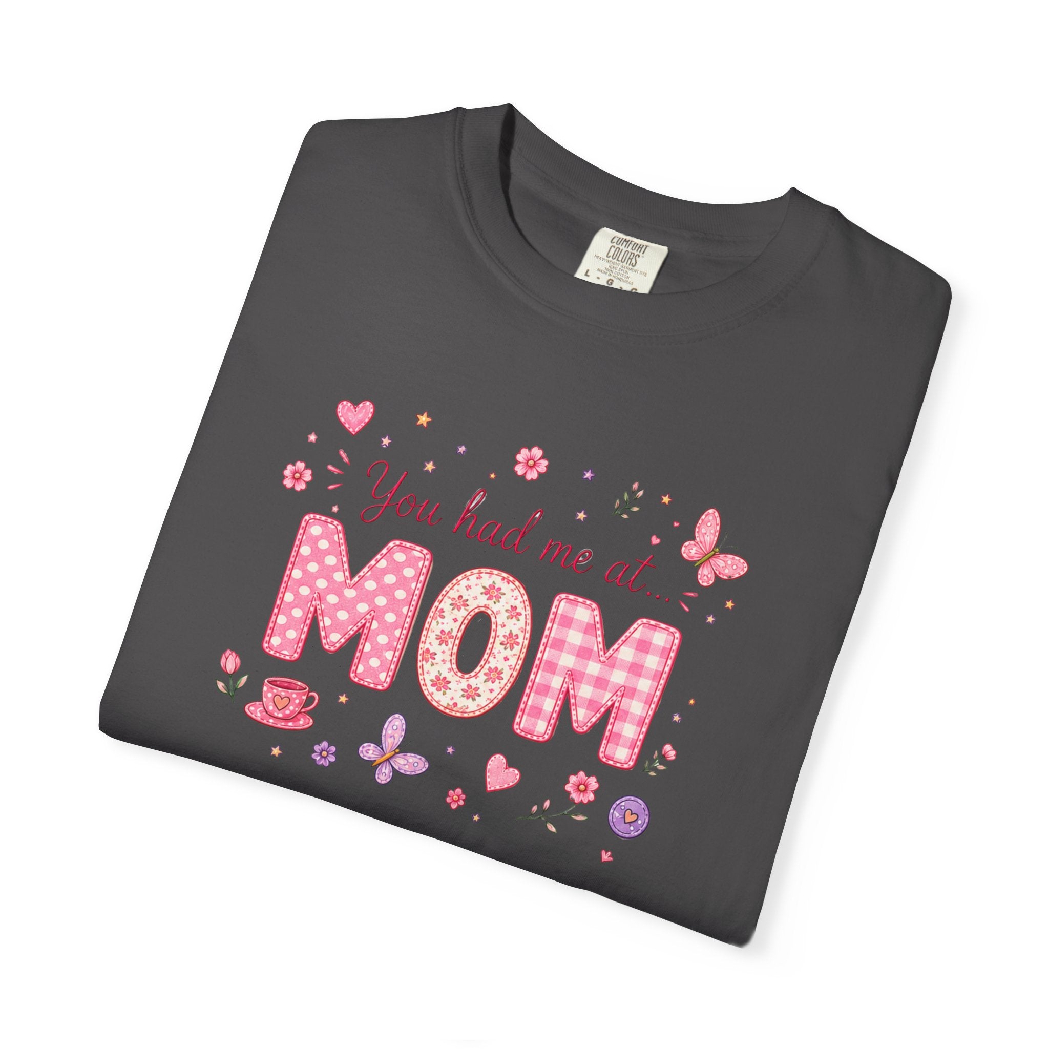 You Had Me at MOM Floral T-Shirt