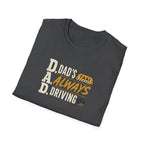 Dad’s Always Driving T‑Shirt – Funny Taxi Driver Father’s Day Tee