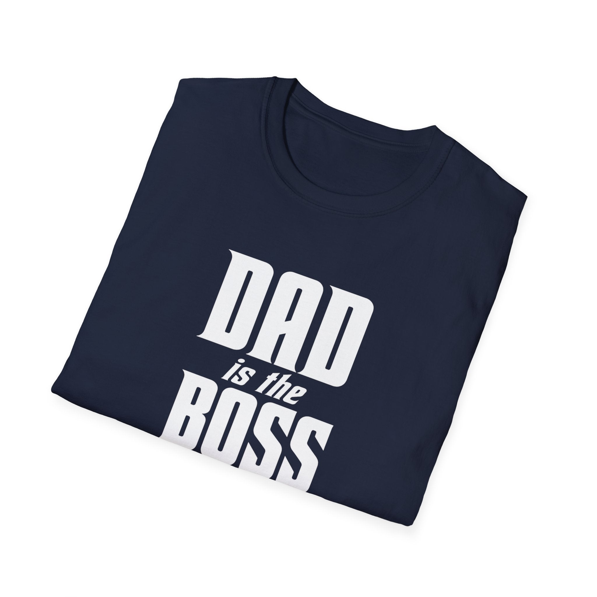 Dad Is The Boss T-Shirt — Funny Father’s Day Tee for Dads
