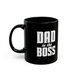 Bold 'Dad is the Boss' Black Coffee Mug — 11oz & 15oz