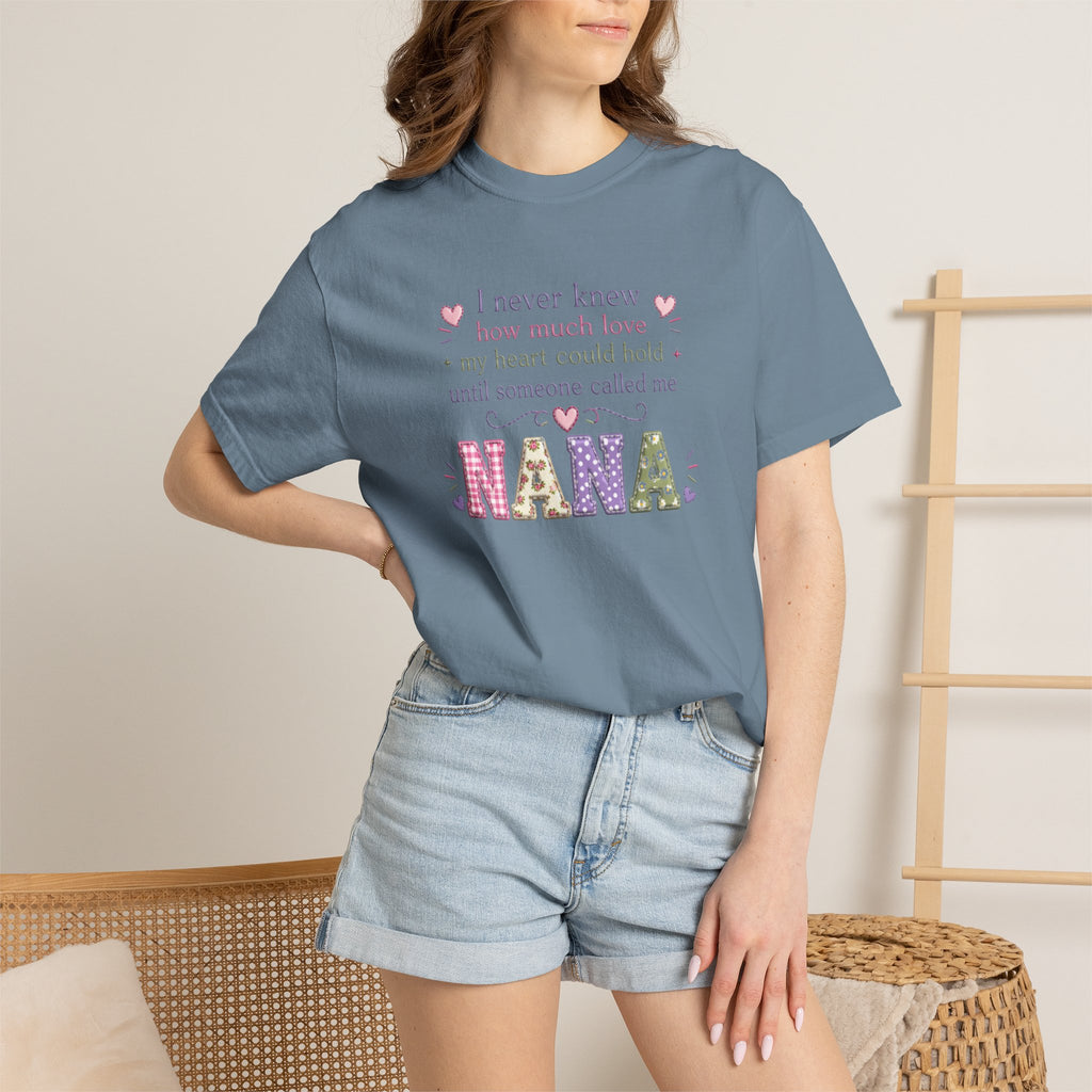 Nana T-Shirt — "I Never Knew How Much Love My Heart Could Hold Until Someone Called Me Nana" — Floral Grandma Gift