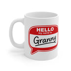 Mug — "Hello My Name Is Granny" Ceramic Coffee Cup (11oz)