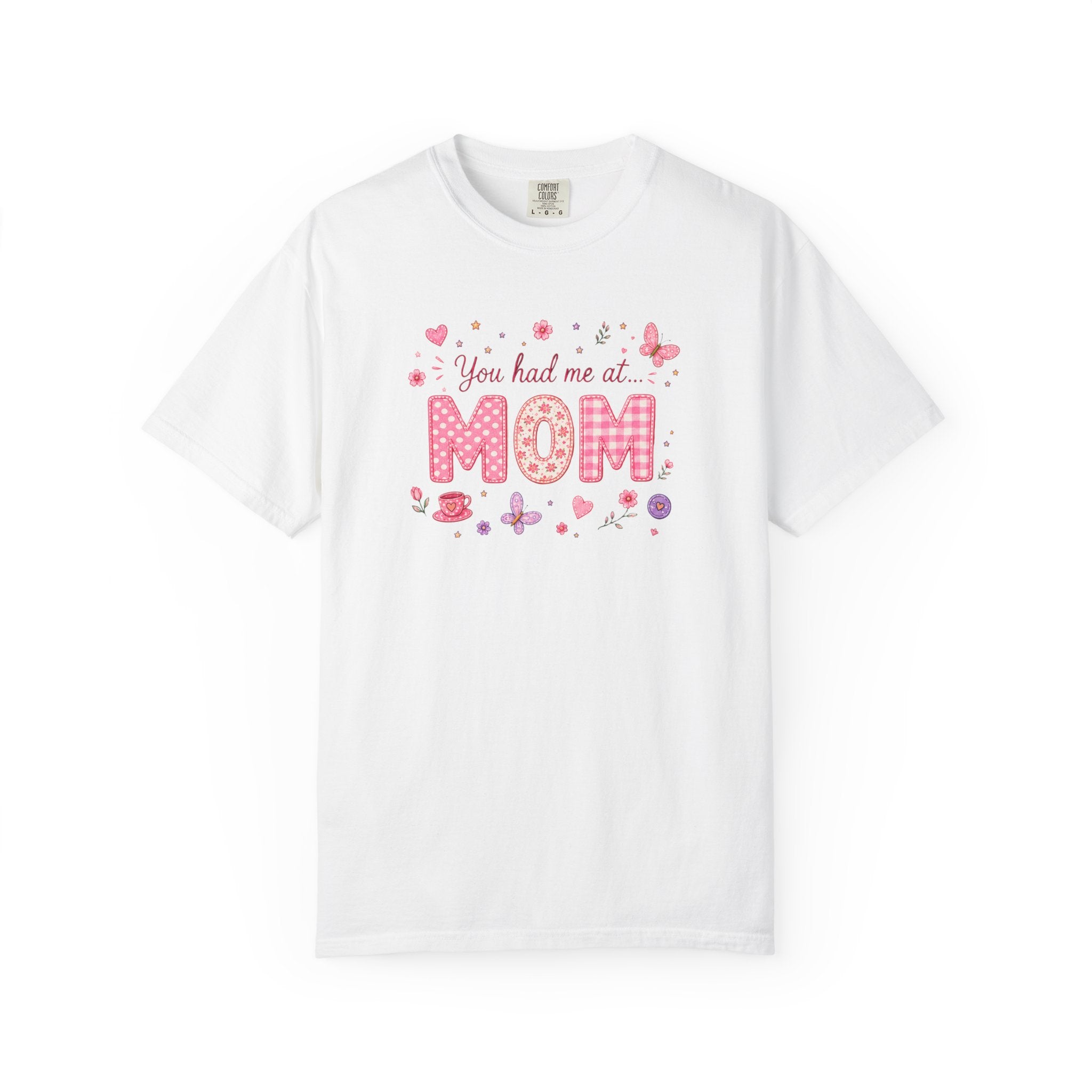You Had Me at MOM Floral T-Shirt