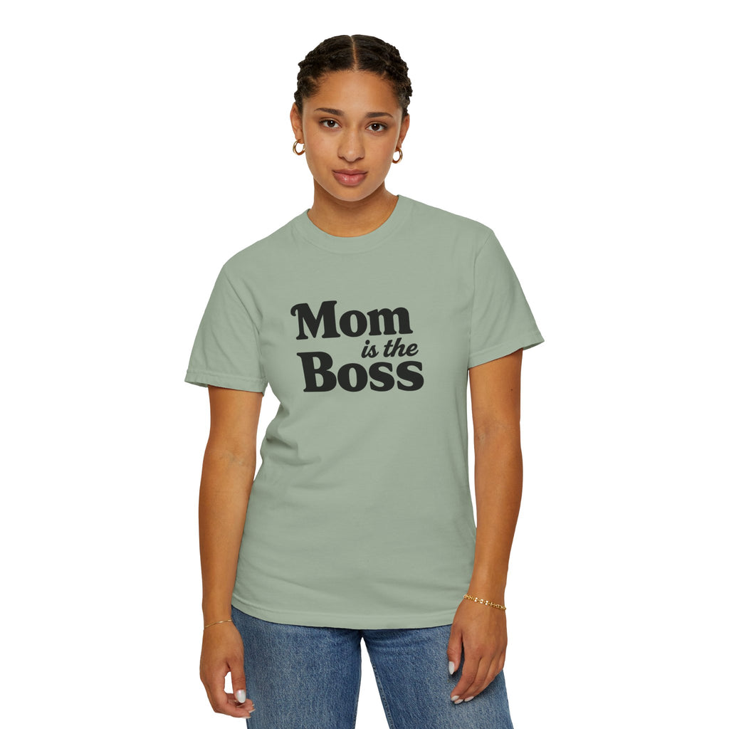Mom is the Boss T-Shirt — Funny Mother's Day Tee