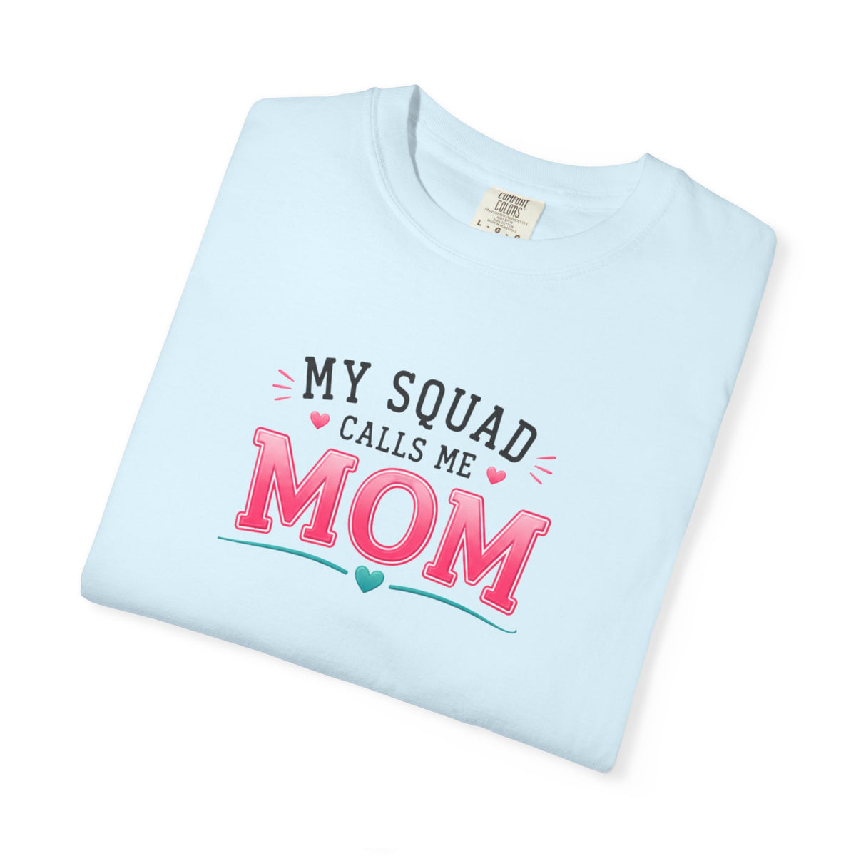 My Squad Calls Me Mom T-Shirt
