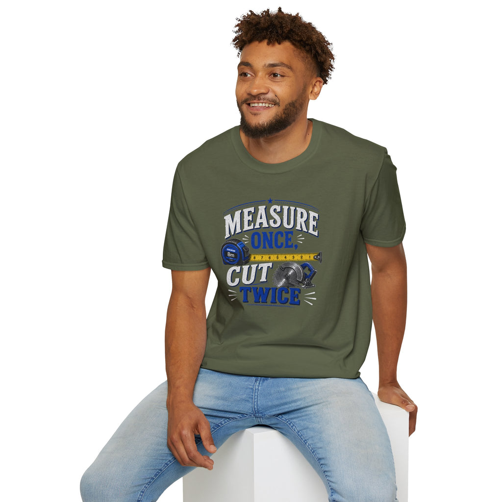 T-Shirt — "Measure Once, Cut Twice" Carpenter Tape Measure Design