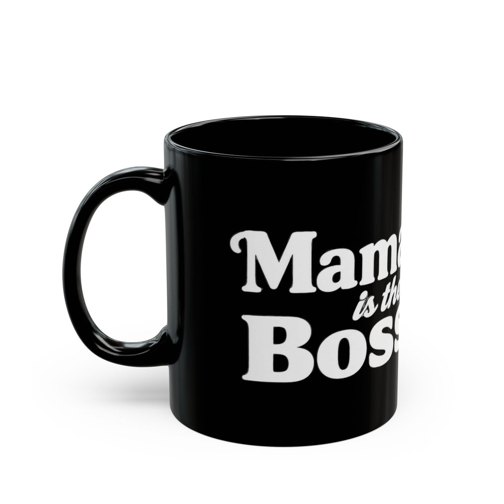 Mama Is the Boss Black Coffee Mug — Funny Mom Gift, 11oz & 15oz