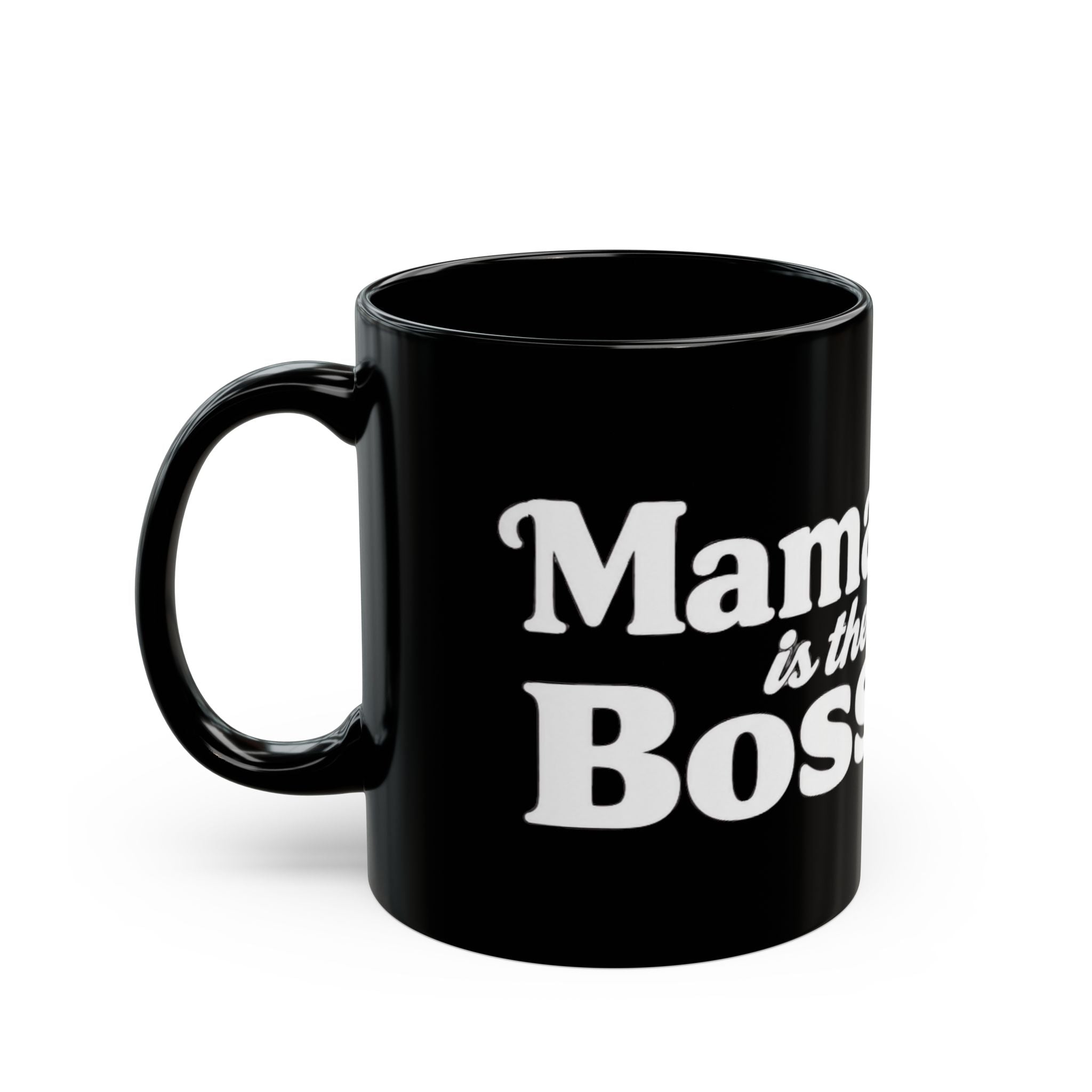 Mama Is the Boss Black Coffee Mug — Funny Mom Gift, 11oz & 15oz