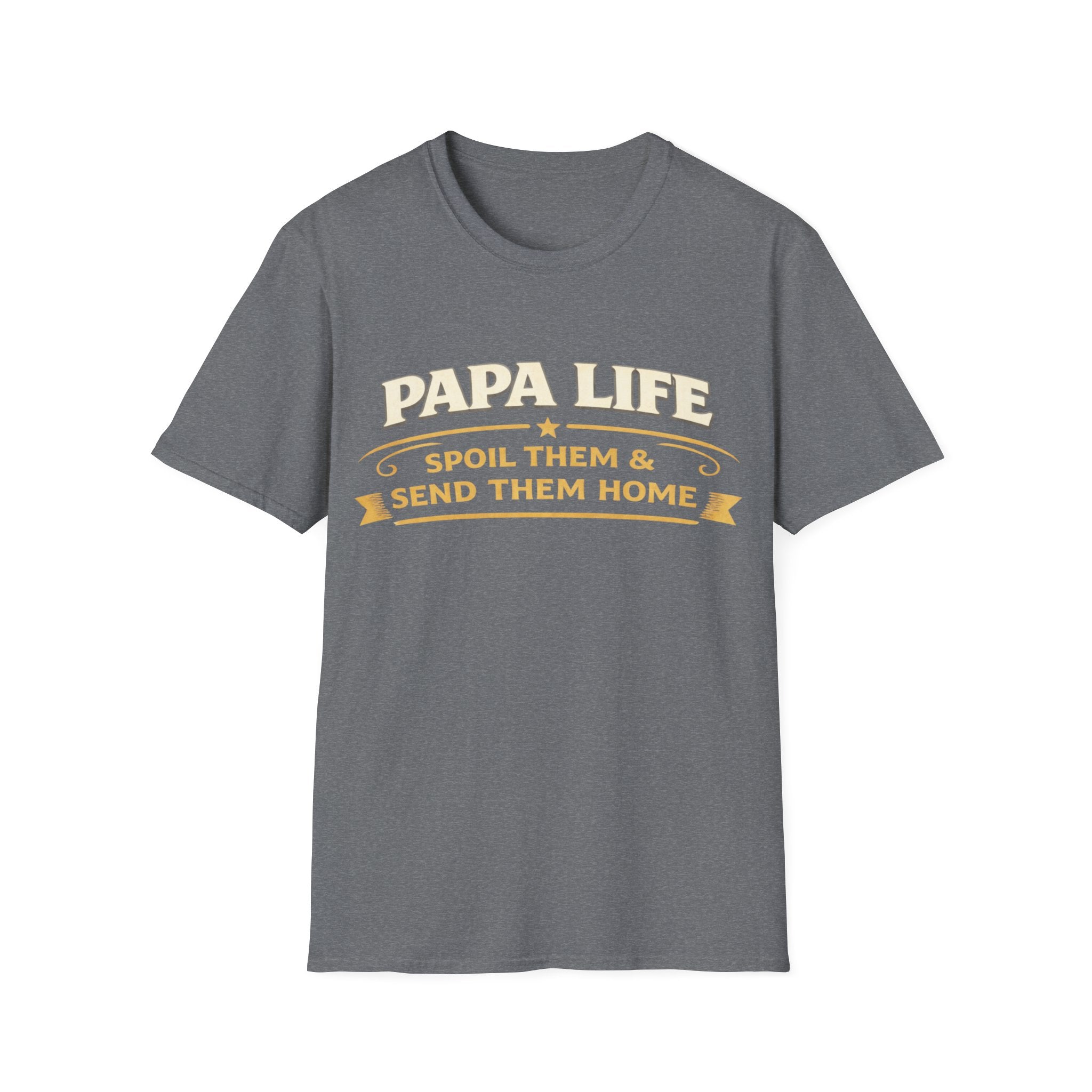 Papa Life T-Shirt — "Spoil Them & Send Them Home" Grandfather Gift