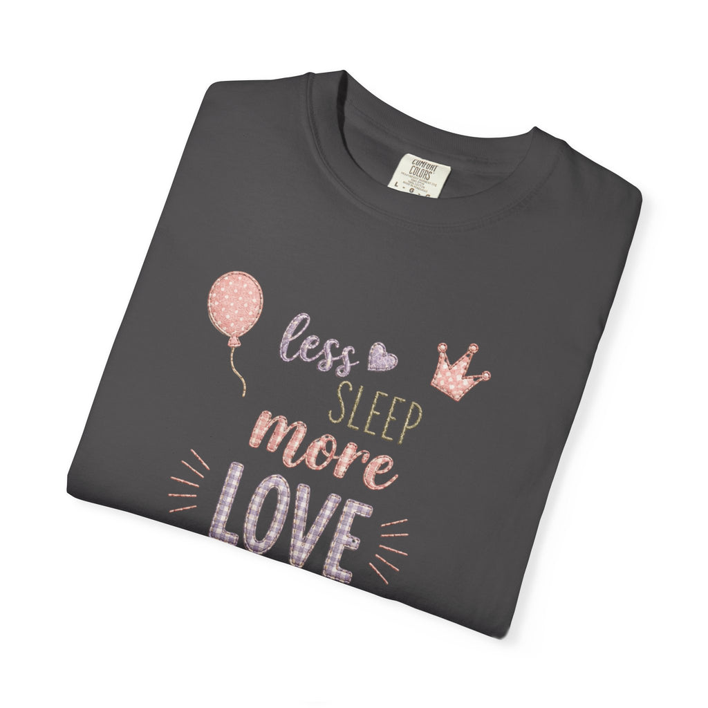 Less Sleep More Love T-Shirt – Pregnancy Announcment Cute Pink Balloon & Crown Graphic Tee