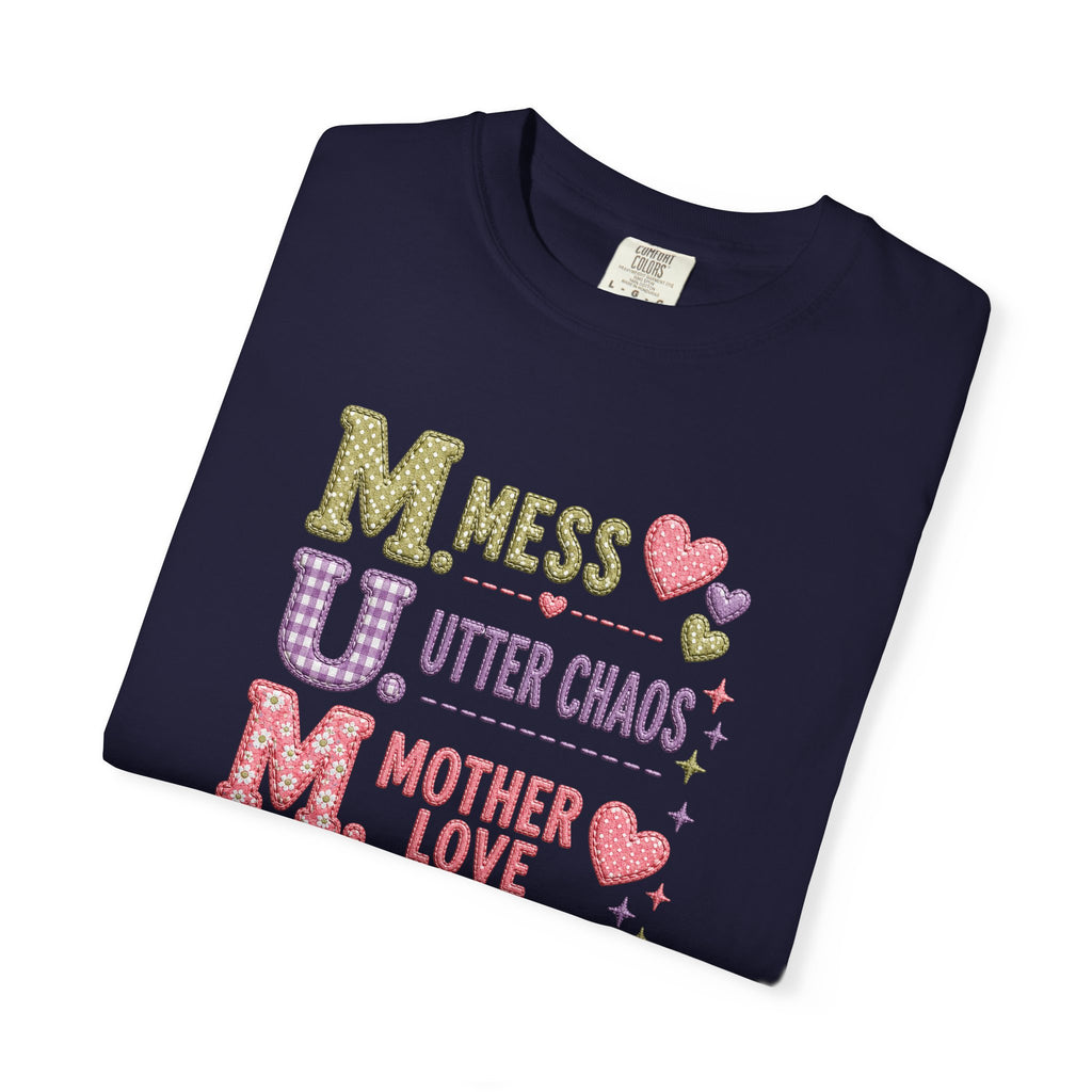 M.U.M. T‑Shirt — "Mess, Utter Chaos, Mother Love" Cute Mother's Day Tee