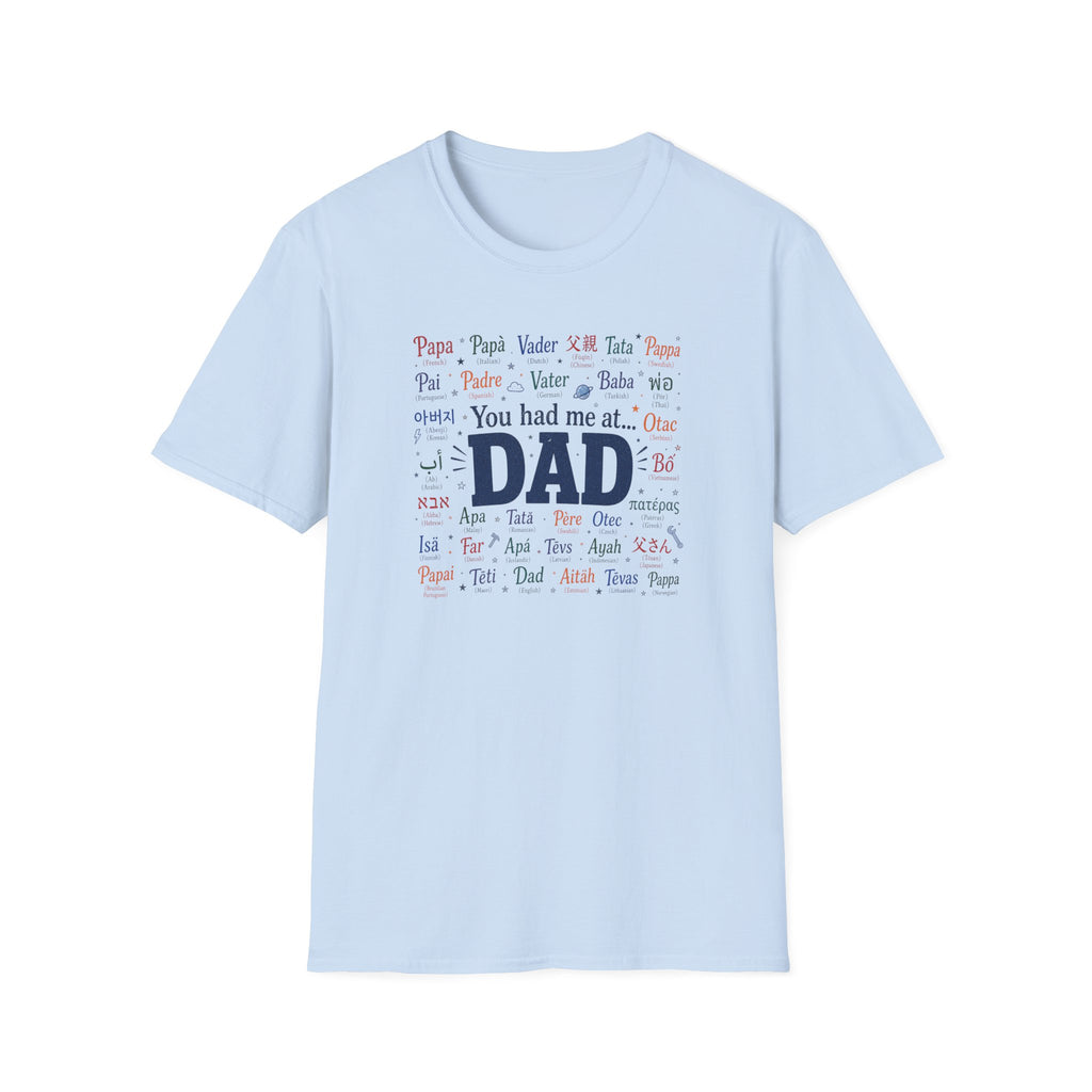 You Had Me At Dad T-Shirt — Fathers Day Gift Tee with 'Dad' Typography