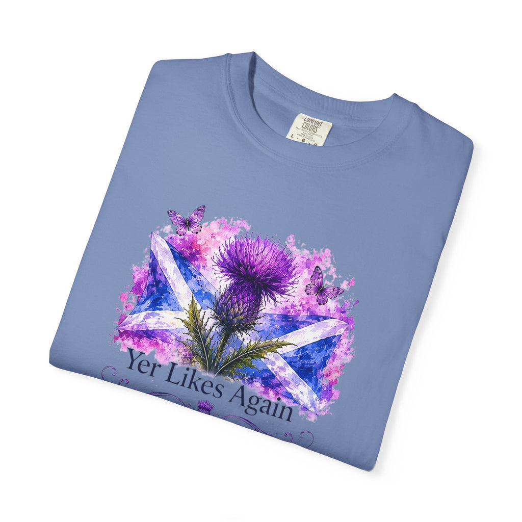 Yer Likes Again Scotland Tee