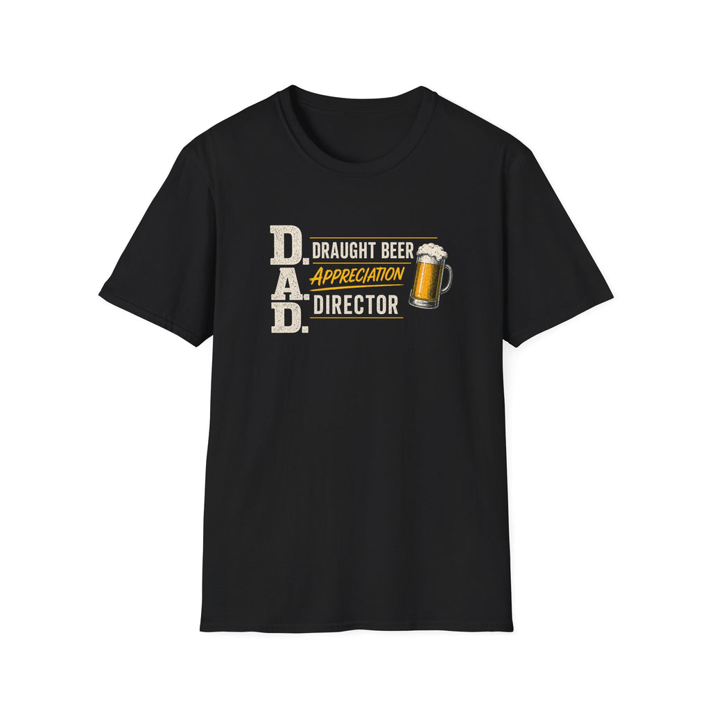 DAD Draught Beer Appreciation Director T-Shirt – Funny Father's Day Beer Tee