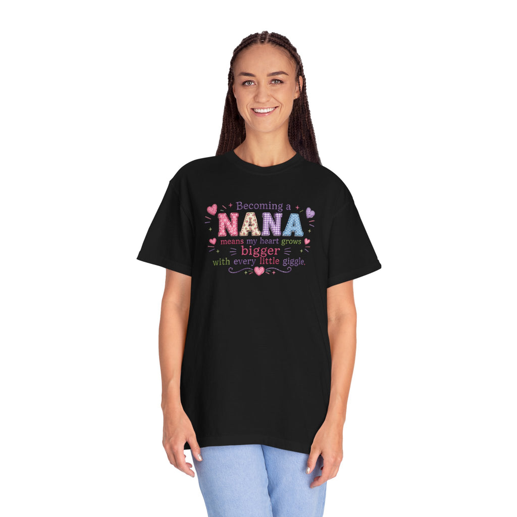 Becoming a Nana T-Shirt — "Becoming a Nana means my heart grows bigger with every little giggle" Cute Grandma Gift