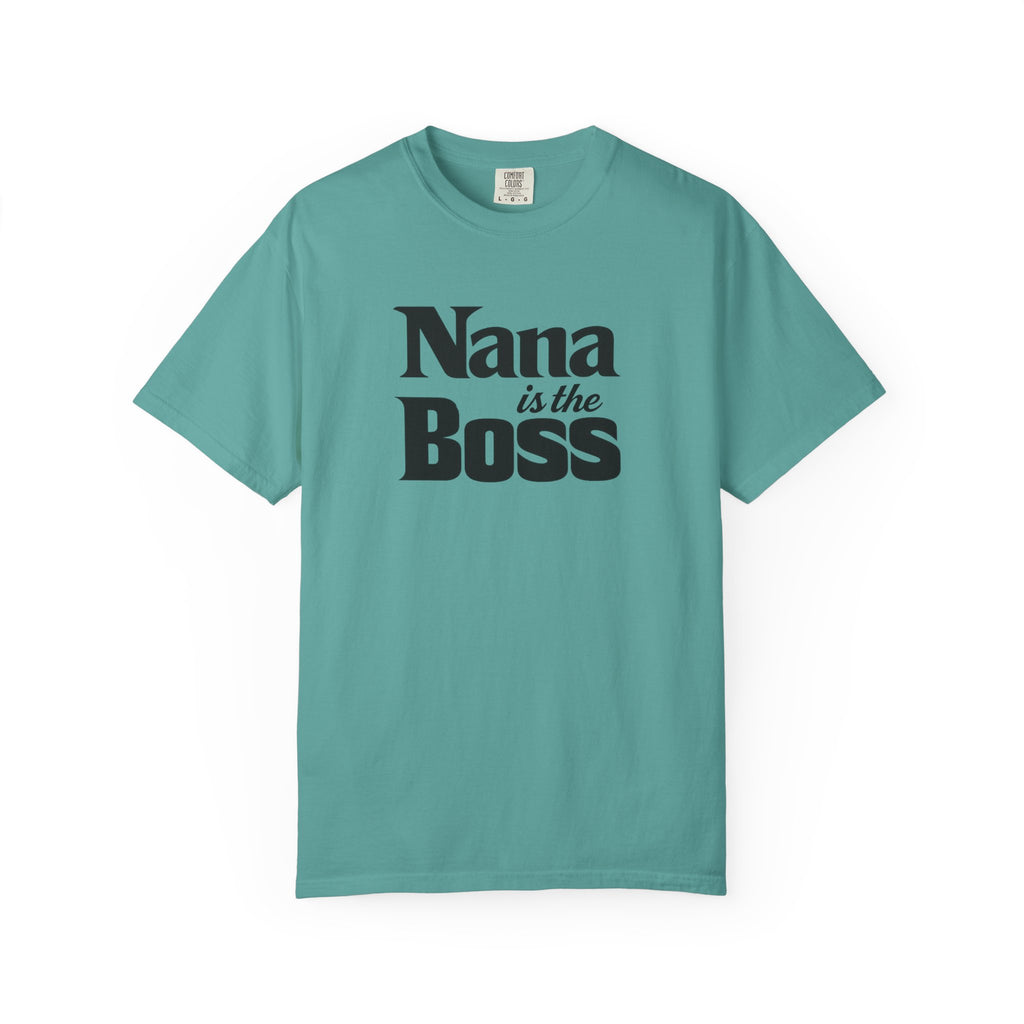 Nana Is the Boss T-Shirt — Funny Grandma Gift Tee