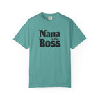 Nana Is the Boss T-Shirt — Funny Grandma Gift Tee