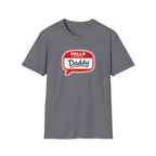 Hello My Name Is Daddy T-Shirt — Funny New Dad Gift for Father’s Day