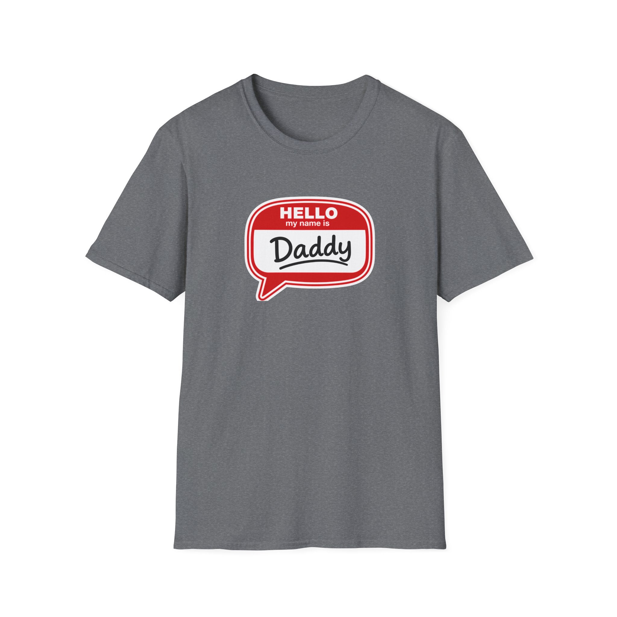 Hello My Name Is Daddy T-Shirt — Funny New Dad Gift for Father’s Day