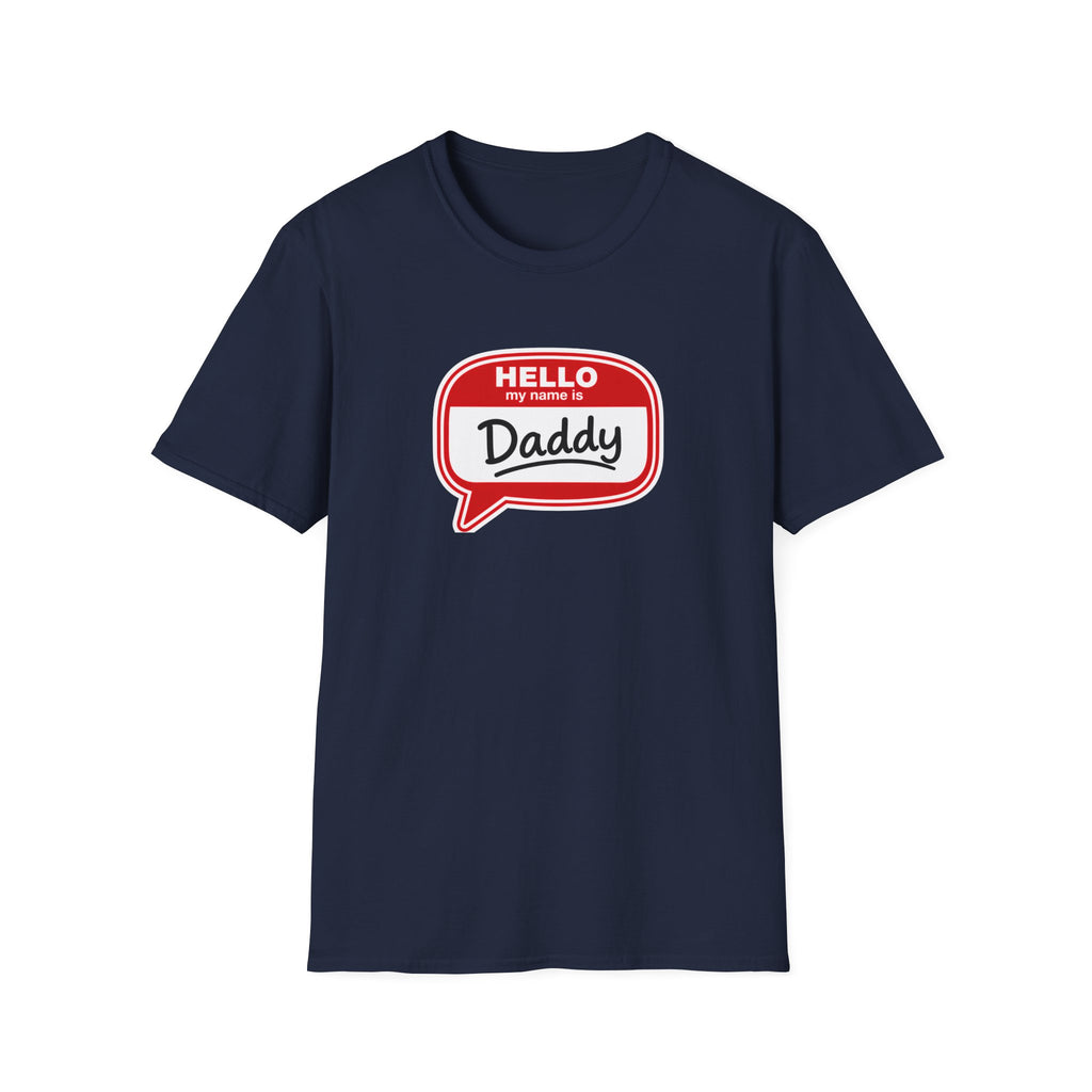 Hello My Name Is Daddy T-Shirt — Funny New Dad Gift for Father’s Day