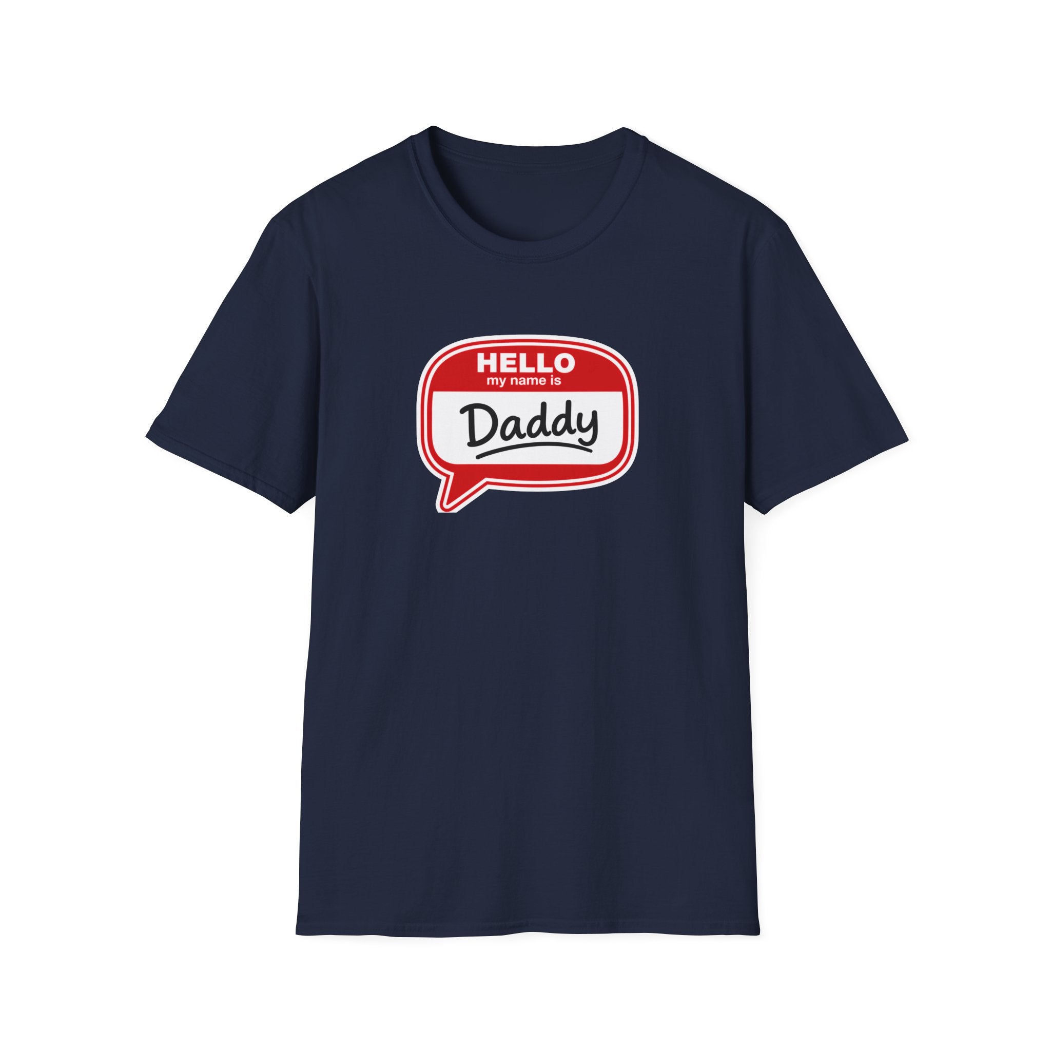 Hello My Name Is Daddy T-Shirt — Funny New Dad Gift for Father’s Day