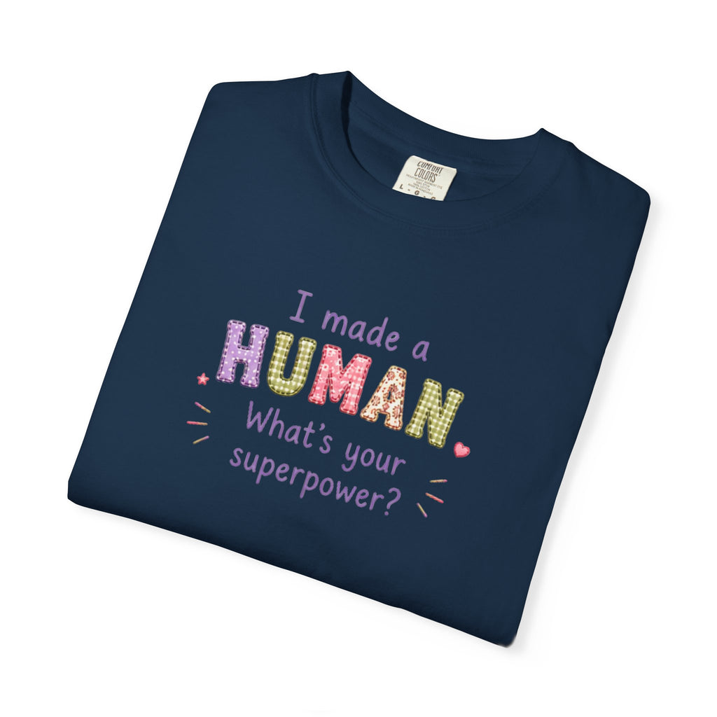 I Made a Human T-Shirt – 'I Made a Human, What's Your Superpower?' New Parent Gift Tee