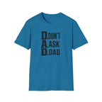 Dad T-Shirt – "D.A.D. Don’t Ask Dad" Funny Father’s Day Tee