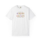 Gender Reveal Due Date T-Shirt — "Ask Me the Gender and Due Date One More Time"