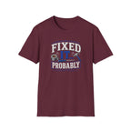 Fixed It... Probably T-Shirt — Funny DIY Handyman Repair Tee
