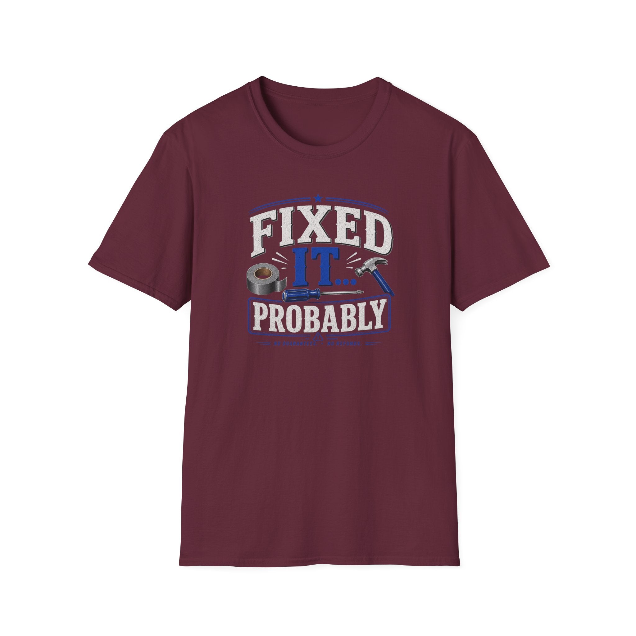 Fixed It... Probably T-Shirt — Funny DIY Handyman Repair Tee
