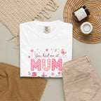 You Had Me at Mum T-Shirt — Cute Pink Mother's Day Tee