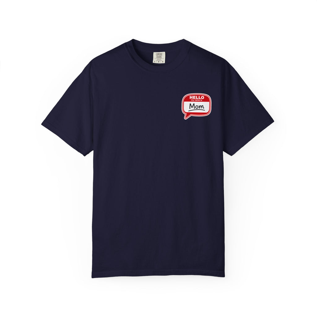Mom Name Tag T-Shirt — "Hello, Mom" Casual Tee