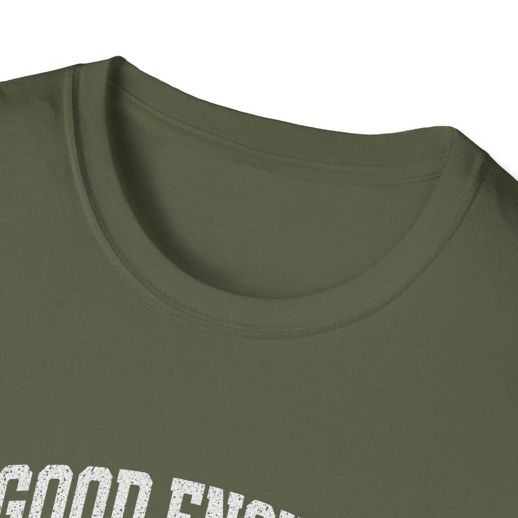 T-Shirt — "Good Enough Is Perfect" Graphic Tee | Motivational Casual Shirt
