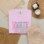 Nanas T-Shirt — "The World Needs Nanas" Cute Grandkids Gift Tee