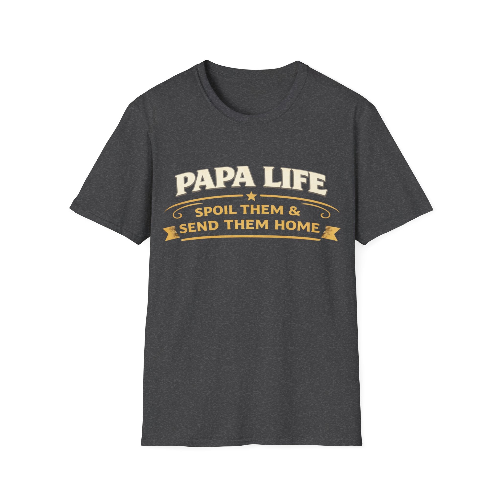 Papa Life T-Shirt — "Spoil Them & Send Them Home" Grandfather Gift