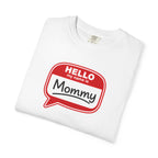 Hello My Name Is Mommy T-Shirt — Funny Mom Name Badge Tee