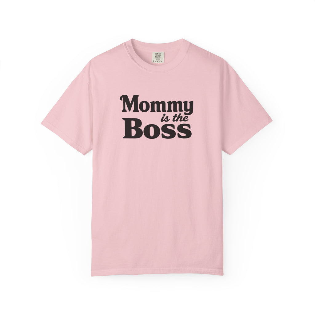 Mommy Is The Boss T-Shirt — Funny Mother's Day Tee for Moms