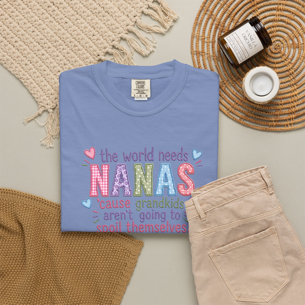 Nanas T-Shirt — "The World Needs Nanas" Cute Grandkids Gift Tee
