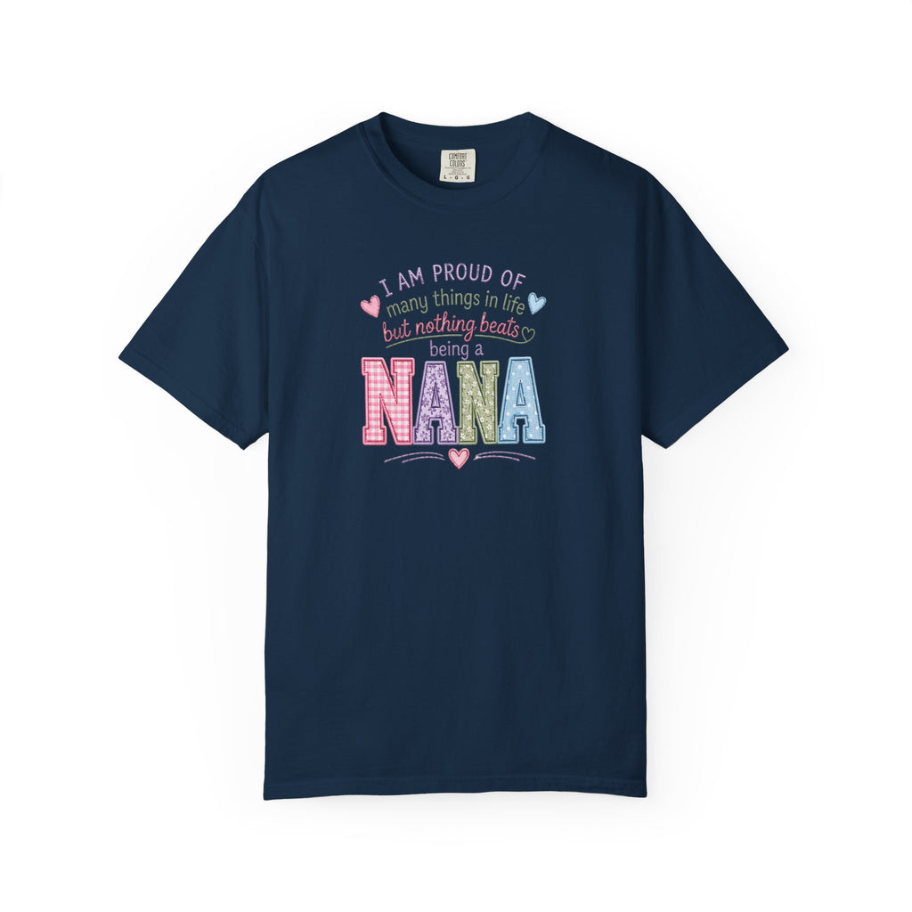 Proud Nana T-Shirt — 'I Am Proud of Many Things... But Nothing Beats Being a Nana' Soft Graphic Tee
