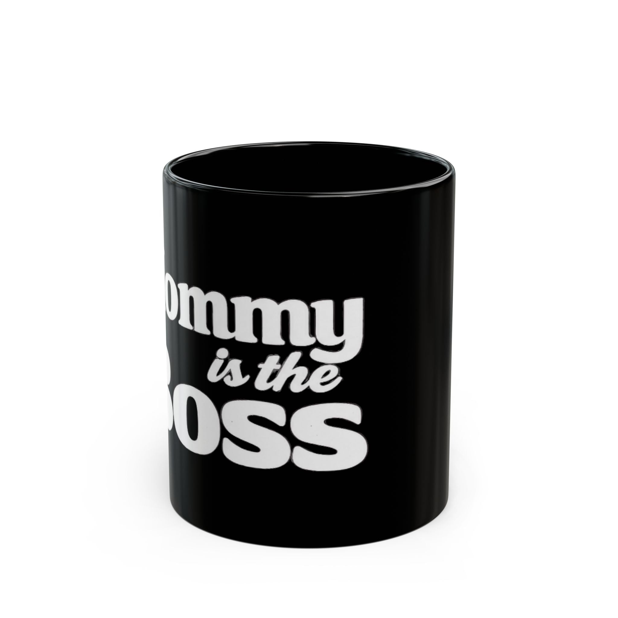 Mommy Is The Boss Mug - Black Coffee Cup for Moms (11oz, 15oz)