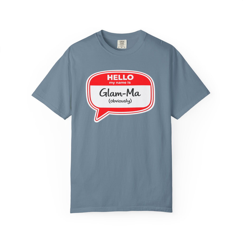 Glam-Ma Name Tag T-Shirt — "Hello My Name Is Glam-Ma (Obviously)" Graphic Tee
