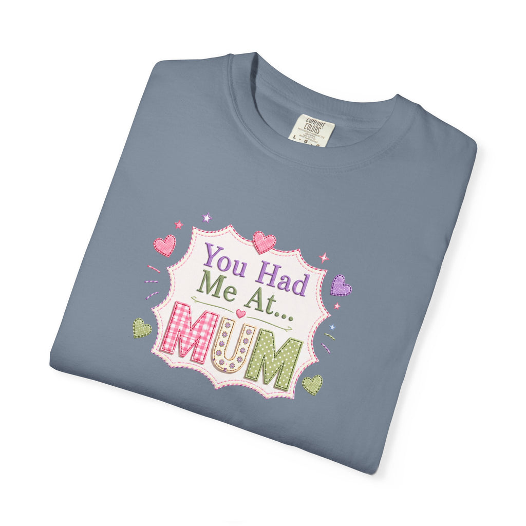 You Had Me at Mum T-Shirt — Cute Mother's Day Tee