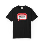 Mama Name Tag T-Shirt — "Hello My Name Is Mama" Graphic Tee