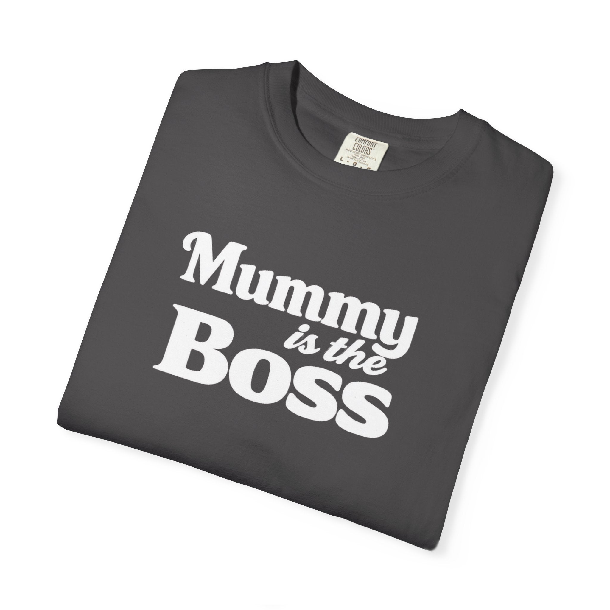 Mummy Is the Boss T-Shirt